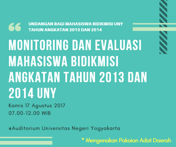 MONITORING DAN EVALUASI MAHASISWA BIDIKMISI ANGKATAN TAHUN 2013 DAN 2014 UNY